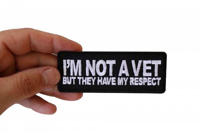 I'm Not a Vet But They Have my Respect Patriotic Iron on Patch shown on hand for size comparison