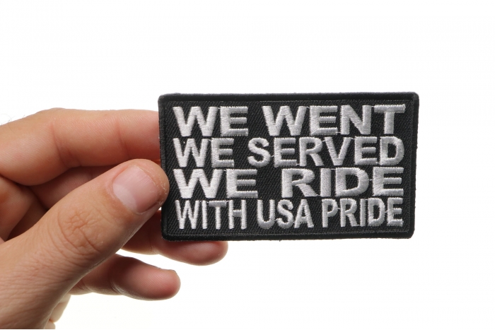 We Went We Served We Ride With USA Pride Patch, Patriotic Saying Patches shown on hand for size comparison