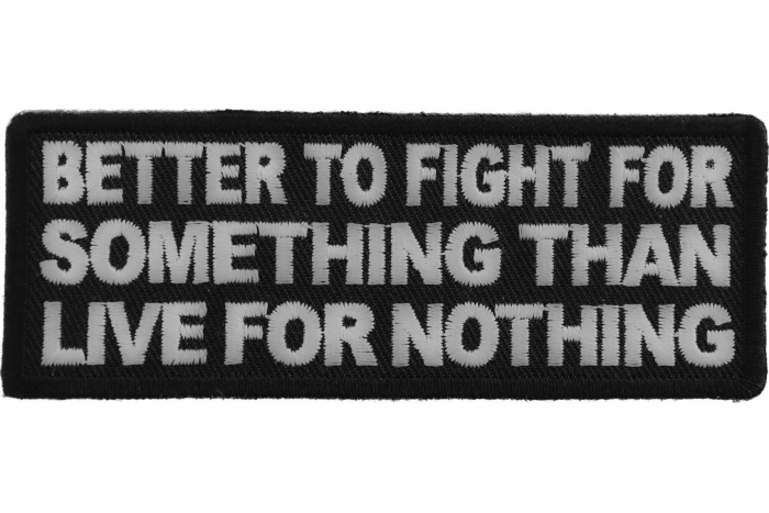 Better to Fight for Something than Live for Nothing Patch
