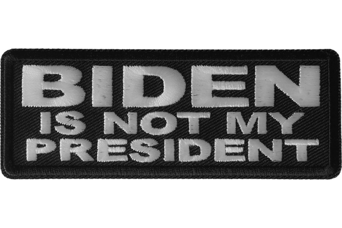 Biden is Not My President Patch