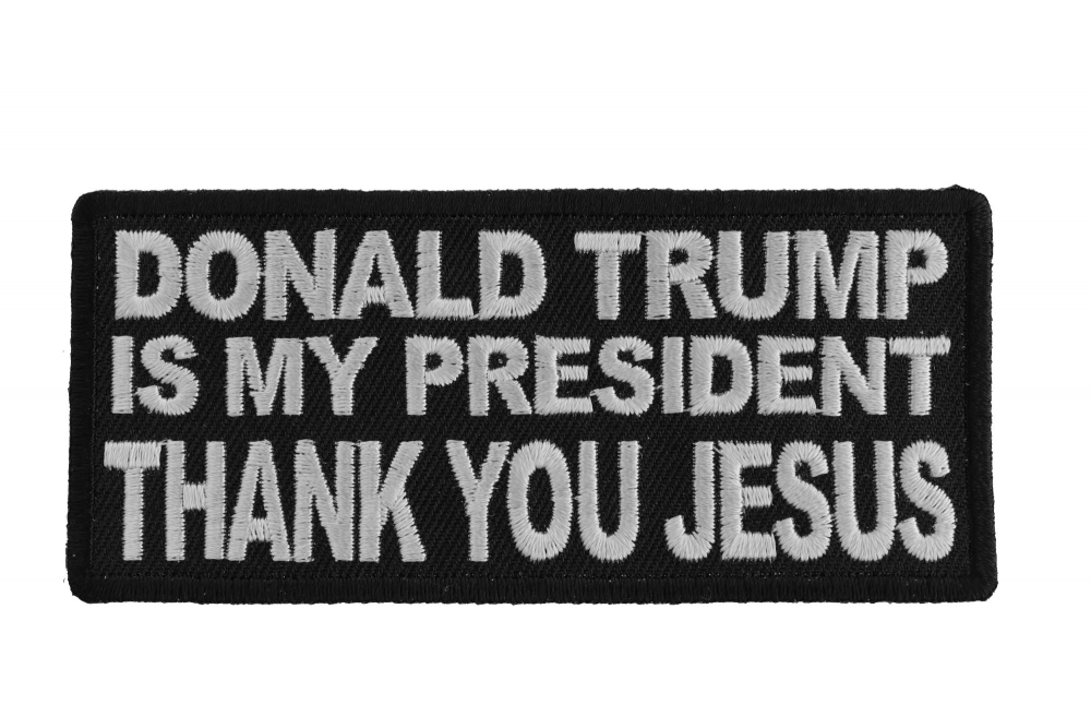 Donald Trump Is My President Thank You Jesus Patriotic Iron on Patch