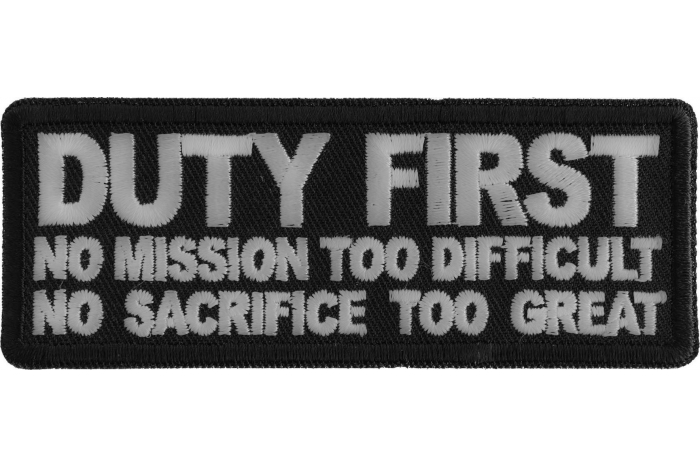 Duty First No Mission too difficult no Sacrifice too Great Patriotic Iron on Patch