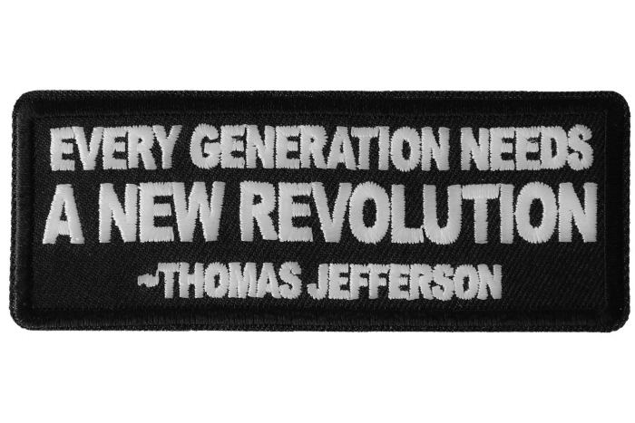 Every Generation Needs a New Revolution Thomas Jefferson Patch