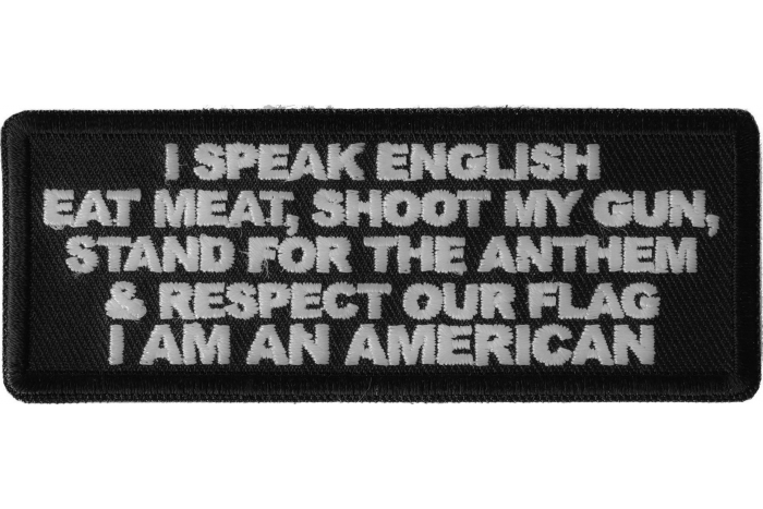 I Speak English Eat Meat Shoot my Gun Patriotic Iron on Patch