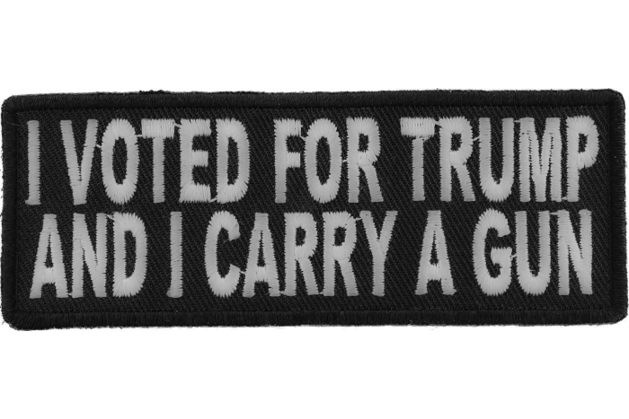 I Voted For Trump And I Carry a Gun Patch