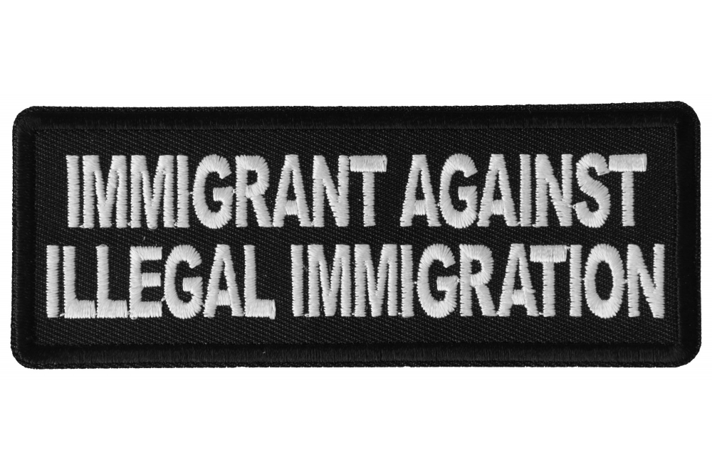 Immigrant Against Illegal Immigration Patriotic Iron on Patch
