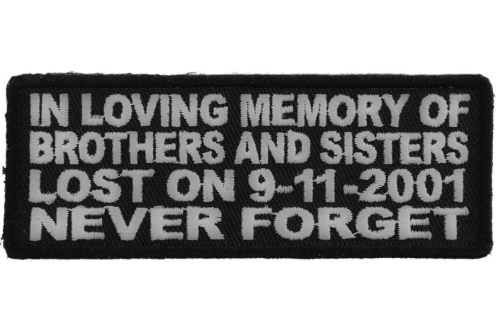 In Loving Memory Of Brothers and Sisters Lost On 9 11 2001 Never Forget Patch