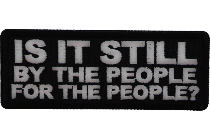 Is it Still By The People For the People Patch