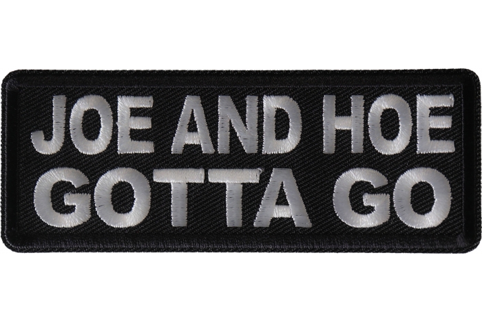 Joe and Hoe Gotta Go Patch