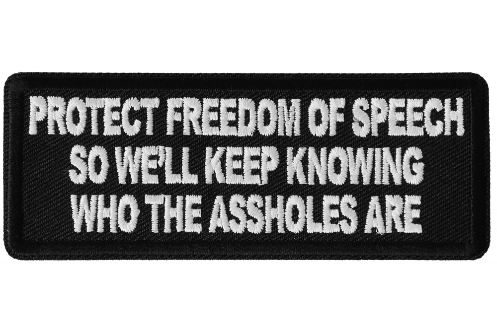 Protect Freedom of Speech so Well Keep Knowing Who the Assholes Are Patriotic Iron on Patch