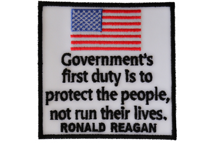 Government's First Duty is to Protect the People, Not Run Their Lives, Ronald Reagan Patriotic Iron on Patch