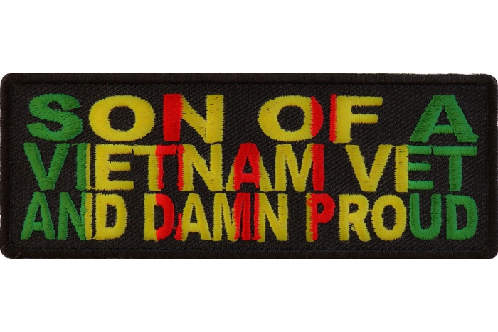 Son Of A Vietnam Vet and Damn Proud Patriotic Iron on Patch