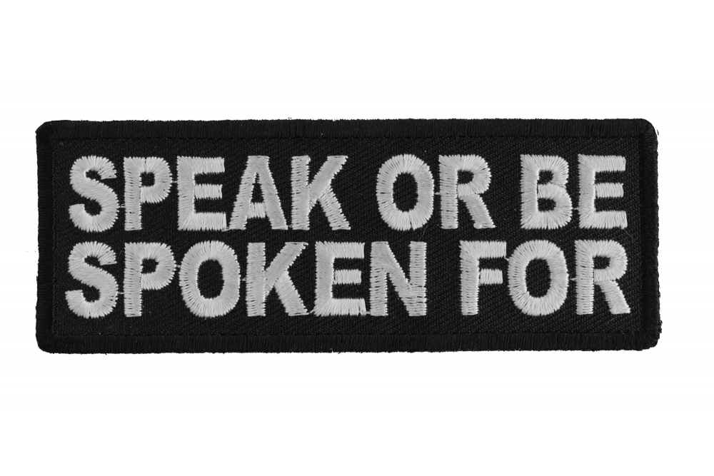 Speak or Be Spoken For Patch
