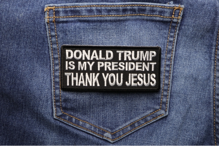 Donald Trump Is My President Thank You Jesus Patriotic Iron on Patch shown on jeans