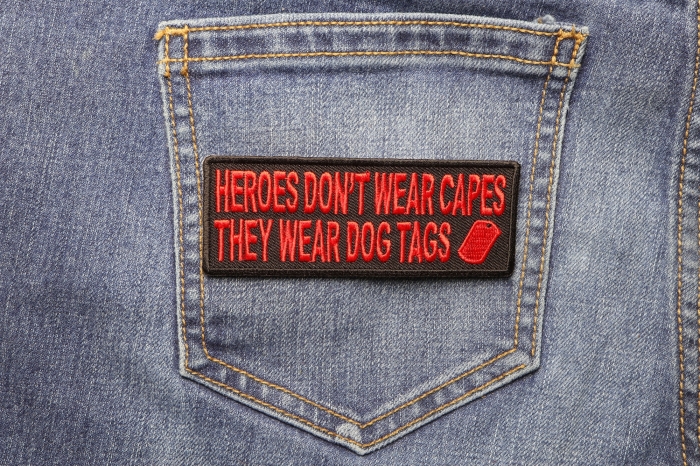 Heroes Don't Wear Capes They Wear Dog Tags Patriotic Iron on Patch In Red shown on jeans