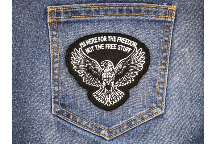 I'm here for the Freedom Not for the Free Stuff Patch shown on jeans