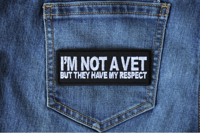 I'm Not a Vet But They Have my Respect Patriotic Iron on Patch shown on jeans