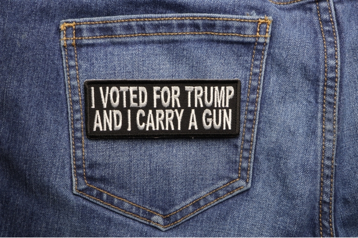 I Voted For Trump And I Carry a Gun Patch shown on jeans