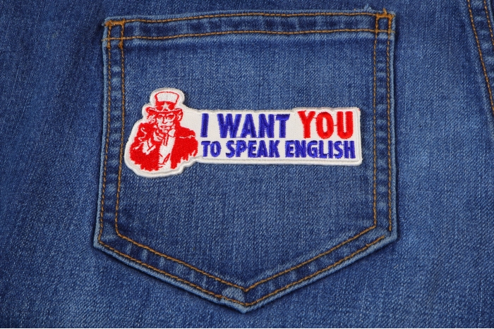 I Want You To Speak English Uncle Sam Patriotic Iron on Patch shown on jeans