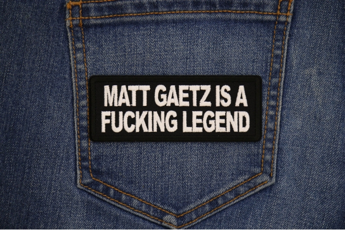 Matt Gaetz is a Fucking Legend Patch shown on jeans