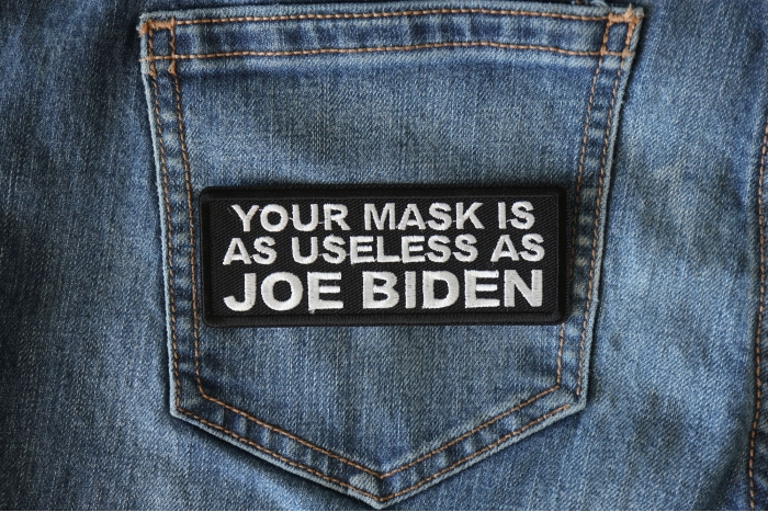 Your Mask is as Useless As Joe Biden Patch shown on jeans