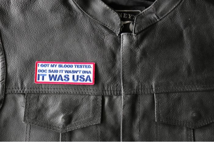 I Got my Blood Tested, Doc Said it wasn't DNA, It Was USA Patch, Funny Saying Patches, Sew or Iron on Patch shown on leather vest