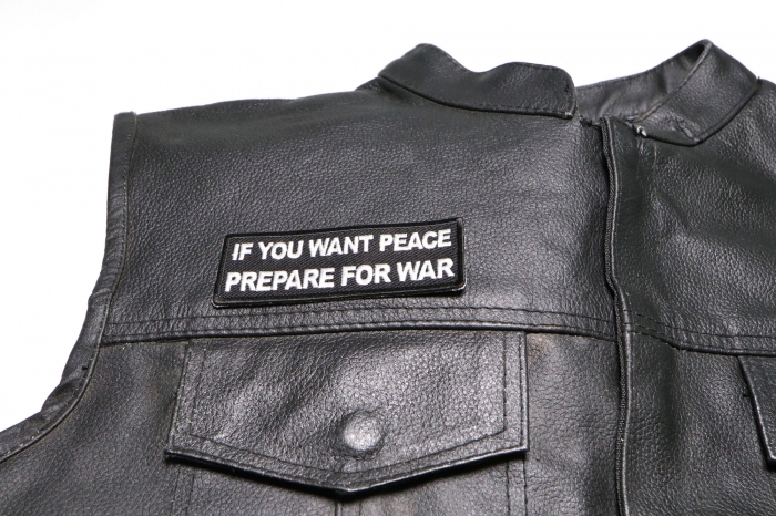 If You Want Peace Prepare For War Patch, Military Saying Patches shown on leather vest