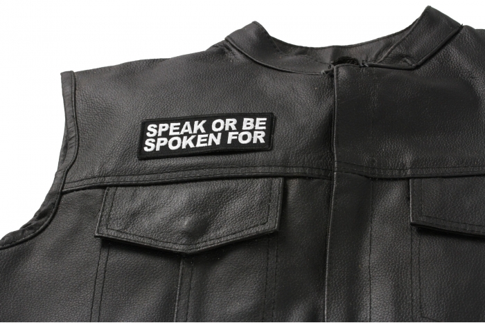 Speak or Be Spoken For Patch - Iron on Patch - 4x1.5 inch shown on leather vest