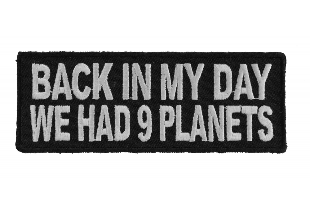 Back In My Day We Had 9 Planets Funny Patch