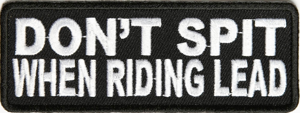 Dont Spit When Riding Lead Patch