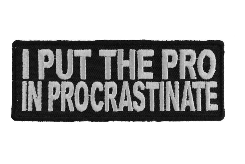 I Put The Pro In Procrastinate Patch