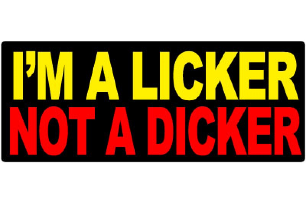Im A Licker Not A Dicker Patch