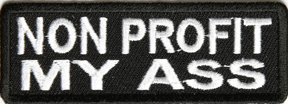 Non Profit My Ass Patch