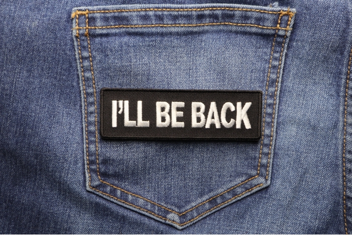 I'll Be Back Patch shown on jeans