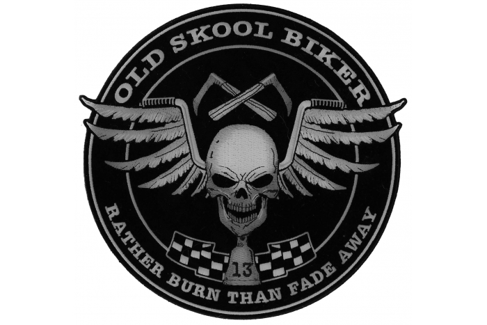 Old Skool Biker Skull Rather Burn Than Fade Away Patch