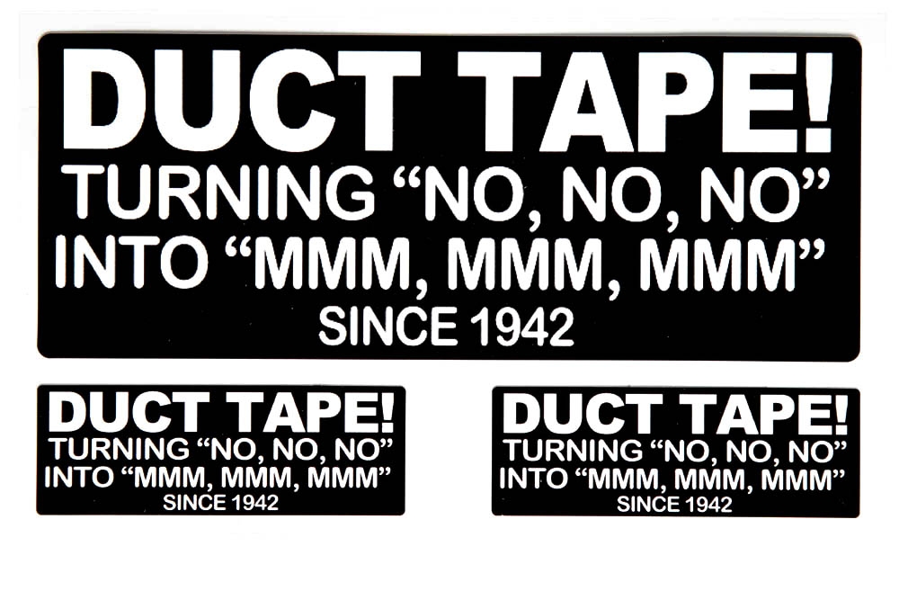 Duct Tape Turning No No No Into Mmm Mmm Since 1942 Sticker