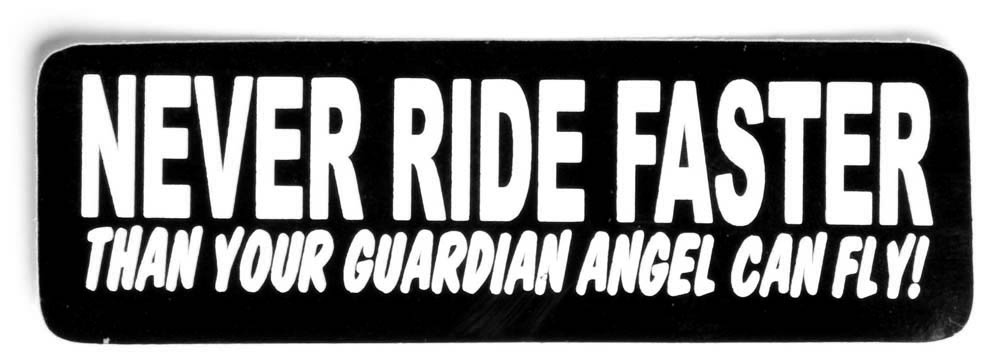 Never Ride Faster Than Your Guardian Angel Can Fly Sticker