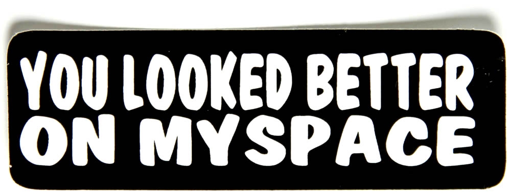 You Looked Better On Myspace Sticker