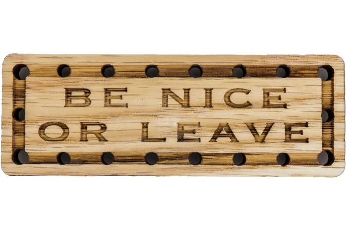 Be Nice or Leave Oak Wood Patch