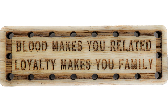 Blood Makes You Related Loyalty makes you Family Wood Oak Patch