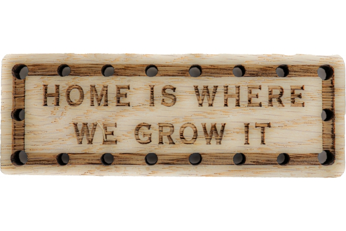 Home is Where We grow it Wood Oak Patch