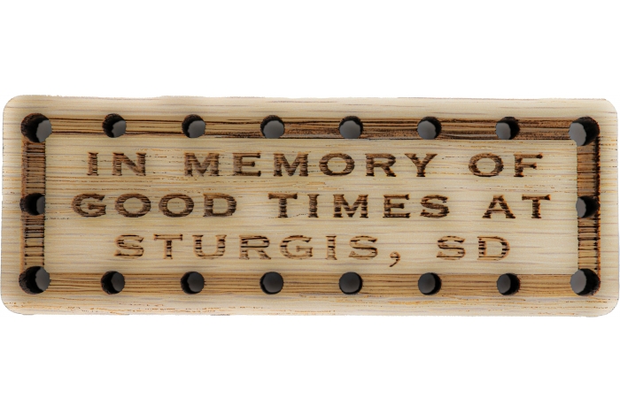 In memory of good times at Sturgis SD Wood Oak Patch