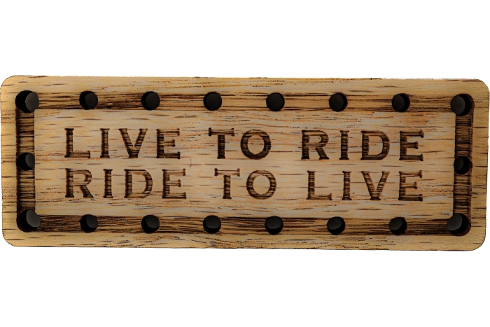 Live to Ride Ride to Live Oak Wood Patch