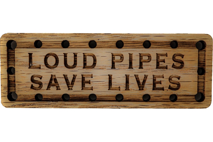 Loud Pipes Save Lives Oak Wood Patch