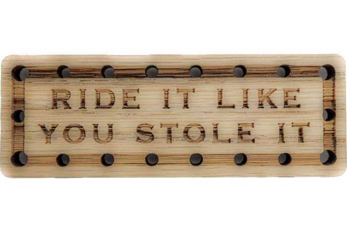 Ride it Like You Stole It Wood Oak Patch